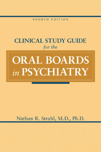 Clinical Study Guide for the Oral Boards in Psychiatry, Fourth Edition