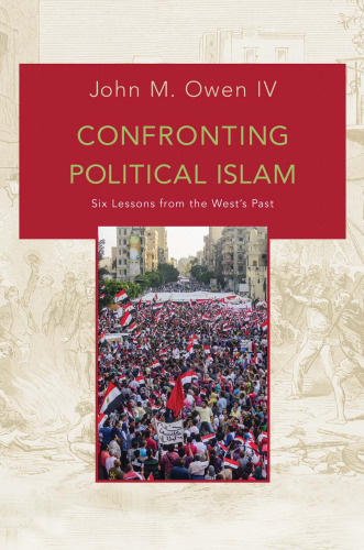 Confronting political Islam : six lessons from the West's past
