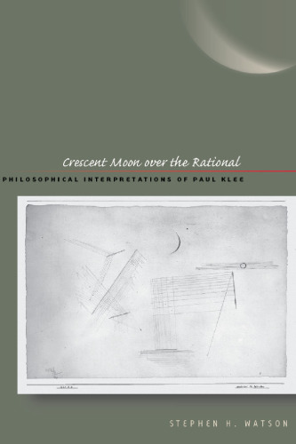 Crescent moon over the rational : philosophical interpretations of Paul Klee