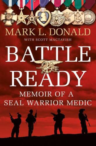 Battle ready : memoir of a SEAL warrior medic