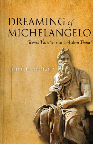 Dreaming of Michelangelo : Jewish variations on a modern theme