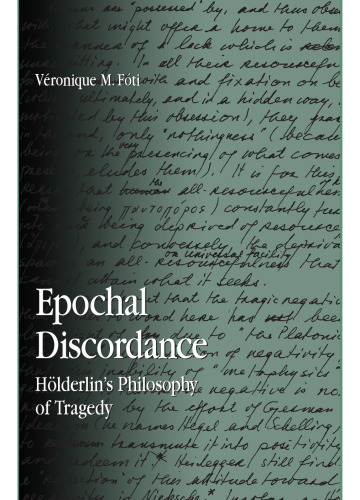 Epochal discordance : Hölderlin's philosophy of tragedy
