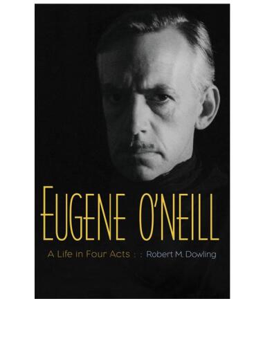 Eugene O'Neill : a life in four acts