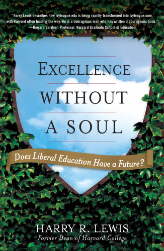 Excellence without a soul : does liberal education have a future?