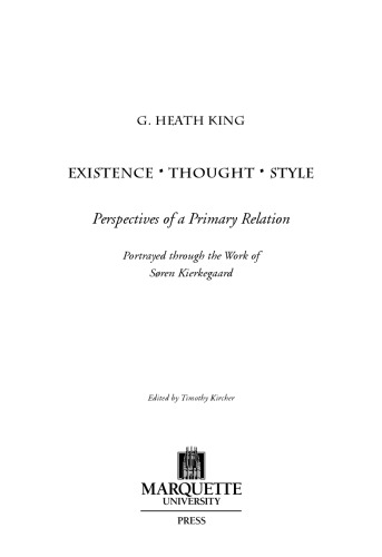 Existence, thought, style : perspectives of a primary relation : portrayed through the work of Søren Kierkegaard