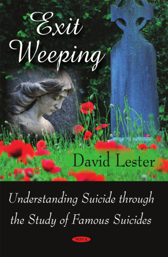 Exit weeping : understanding suicide through the study of famous suicides