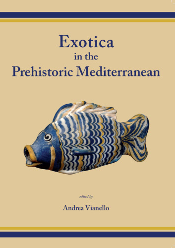 Exotica in the prehistoric Mediterranean