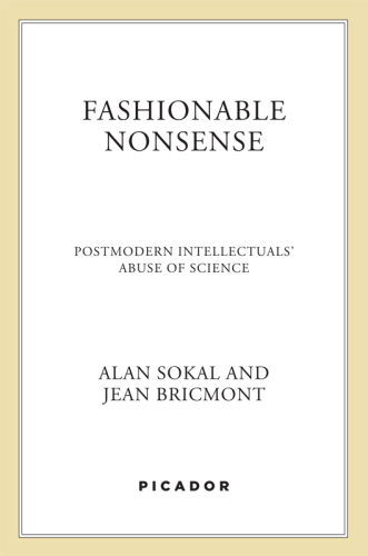 Fashionable nonsense : postmodern intellectuals' abuse of science