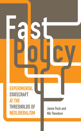 Fast policy: Experimental statecraft at the thresholds of neoliberalism