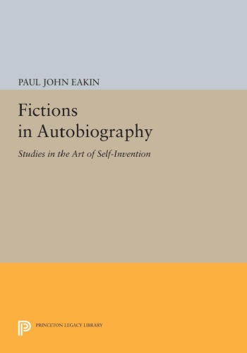 Fictions in autobiography : studies in the art of self invention