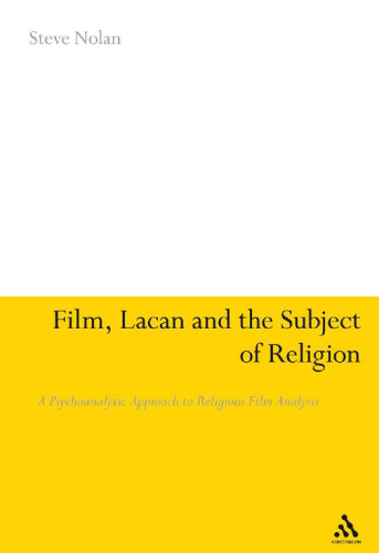 Film, Lacan and the subject of religion : a psychoanalytic approach to religious film analysis