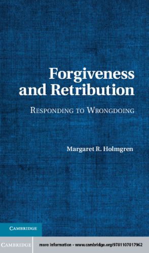 Forgiveness and retribution : responding to wrongdoing