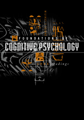 Foundations of cognitive psychology : core readings