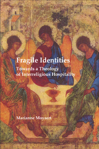 Fragile identities : towards a theology of interreligious hospitality