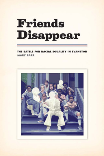 Friends disappear : the battle for racial equality in Evanston