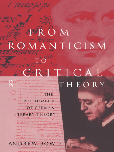From romanticism to critical theory : the philosophy of German literary theory