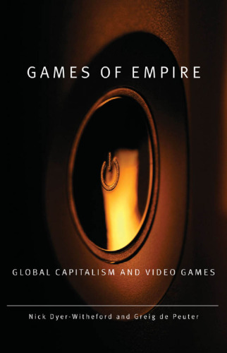 Games of empire : global capitalism and video games