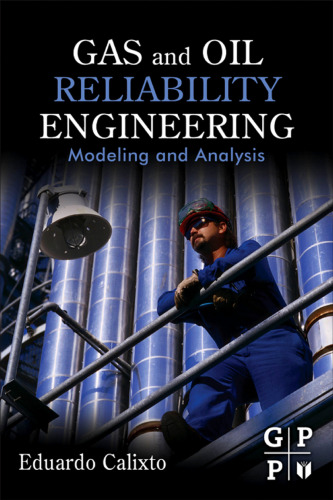 Gas and oil reliability engineering : modeling and analysis