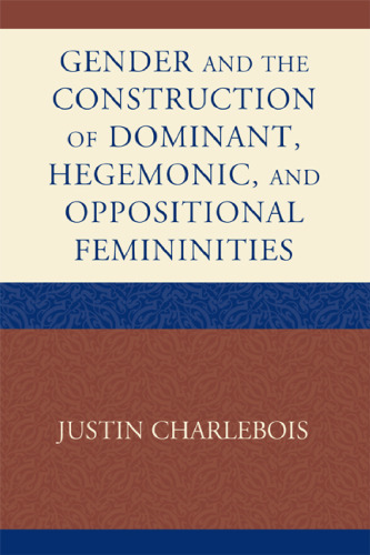 Gender and the construction of hegemonic and oppositional femininities