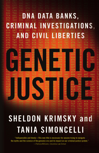 Genetic justice : DNA data banks, criminal investigations, and civil liberties