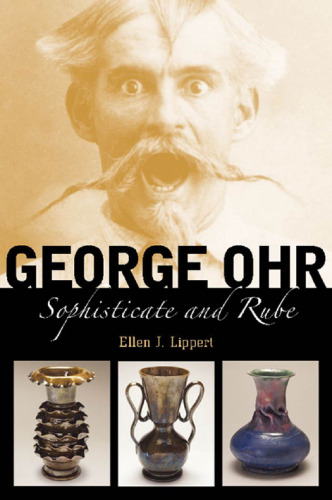 George Ohr : sophisticate and rube