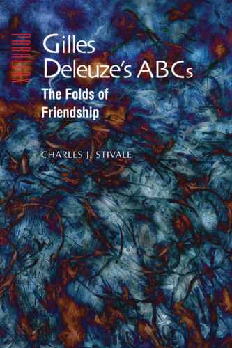 Gilles Deleuze’s ABCs: The Folds of Friendship