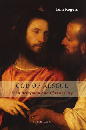 God of rescue : John Berryman and Christianity