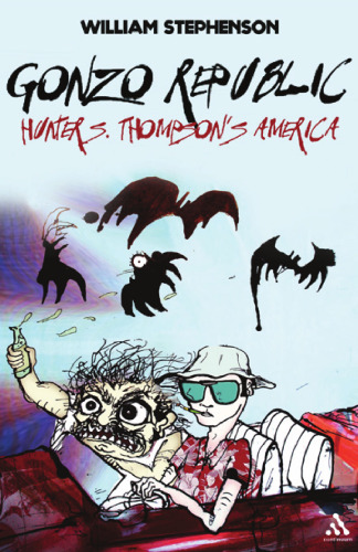 Gonzo republic : Hunter S. Thompson's America