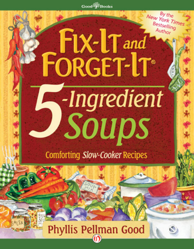 Fix-it and forget-it. / 5-ingredient soups