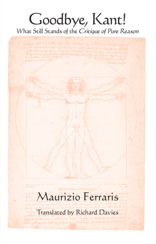 Goodbye, Kant!: What Still Stands of the Critique of Pure Reason