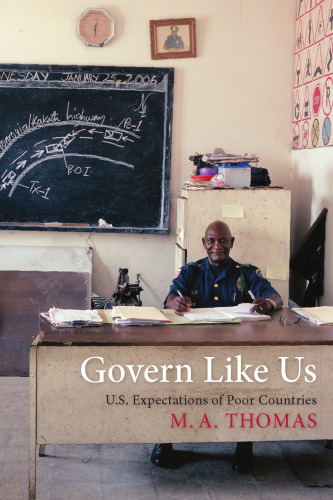 Govern Like Us: U.S. Expectations of Poor Countries