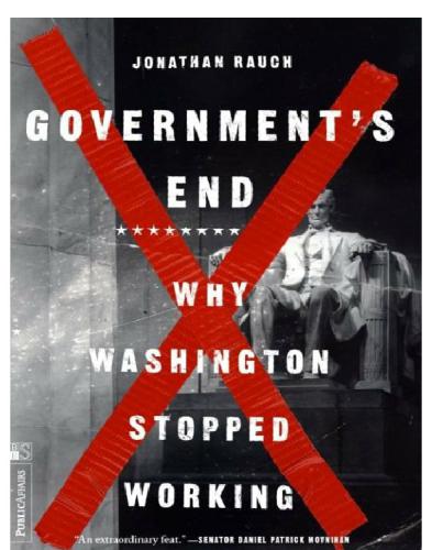 Government's End : Why Washington Stopped Working