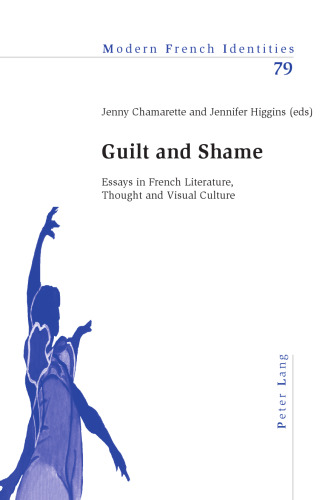 Guilt and shame : essays in French literature, thought and visual culture