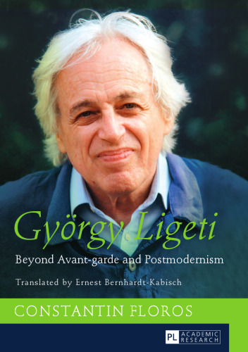 György Ligeti : beyond avant-garde and postmodernism