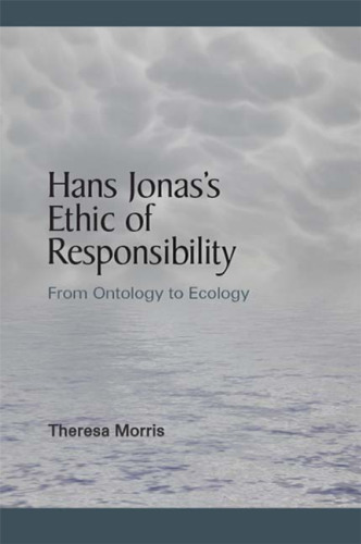 Hans Jonas's Ethic of Responsibility: From Ontology to Ecology