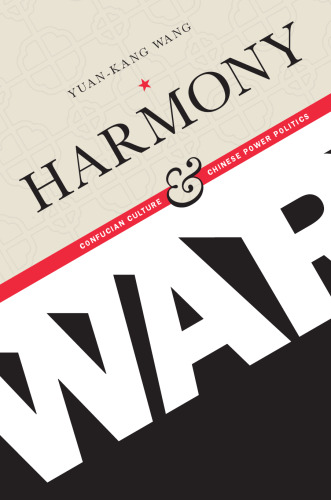 Harmony and war : Confucian culture and Chinese power politics