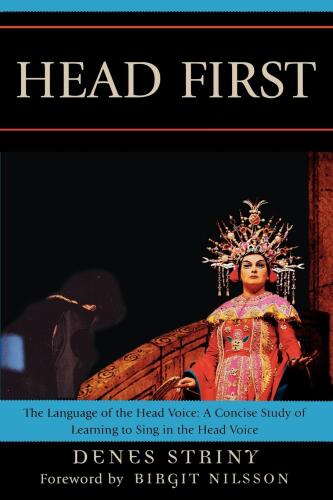 Head first : the language of the head voice : a concise study of learning to sing in the head voice