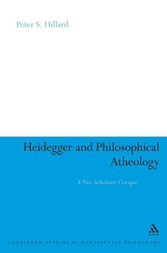 Heidegger and philosophical atheology : a neo-scholastic critique