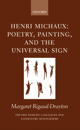 Henri Michaux Poetry, Painting and the Universal Sign: Poetry, Painting and the Universal Sign