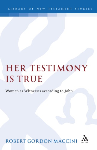 Her Testimony Is True: Women as Witnesses According to John