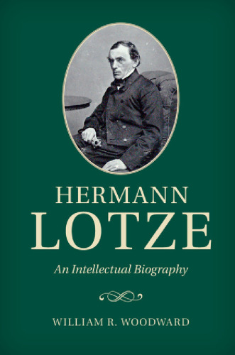 Hermann Lotze : an intellectual biography