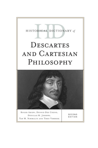 Historical dictionary of Descartes and Cartesian philosophy