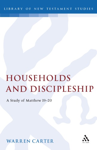 Households and Discipleship: A Study of Matthew 19-20