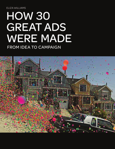 How 30 great ads were made : from idea to campaign