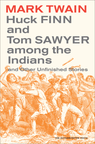 Huck Finn and Tom Sawyer among the Indians : and other unfinished stories