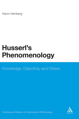 Husserl's phenomenology : knowledge, objectivity and others