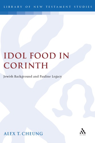 Idol Food in Corinth: Jewish Background and Pauline Legacy