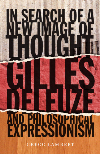 In Search of a New Image of Thought: Gilles Deleuze and Philosophical Expressionism
