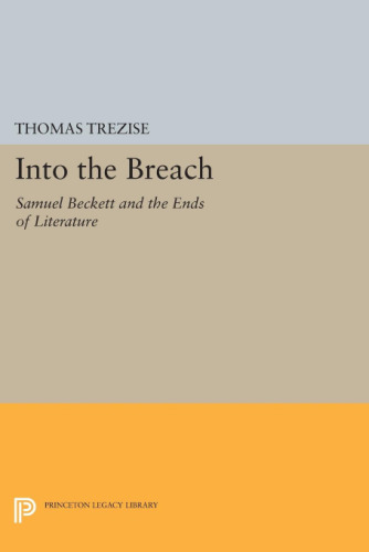 Into the breach : Samuel Beckett and the ends of literature