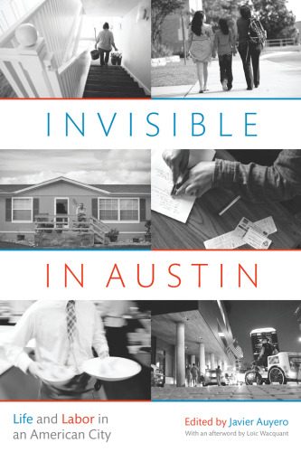 Invisible in Austin : life and labor in an American city